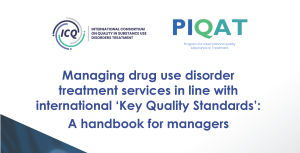 Managing drug use disorder treatment services in line with international ‘Key Quality Standards’.